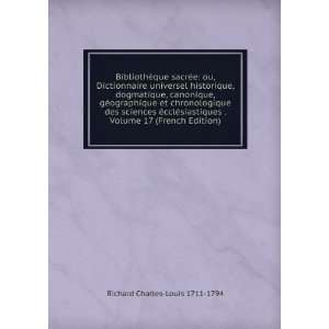   cclÃ©siastiques . Volume 17 (French Edition) Richard Charles Louis
