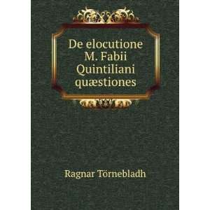   Fabii Quintiliani quÃ¦stiones Ragnar TÃ¶rnebladh Books