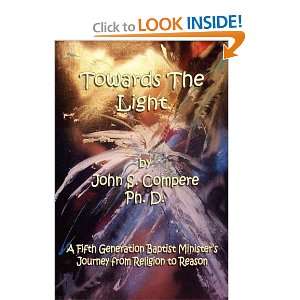  Towards the Light [Paperback] John S. Compere Books