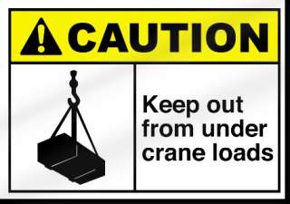 Keep Out From Under Crane Loads Caution Sign  