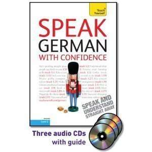  Speak German with Confidence with Three Audio CDs A Teach 