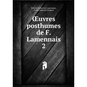   Emile Daurand Forgues FÃ©licitÃ© Robert de Lamennais Books