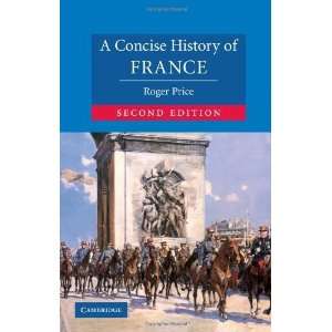  France (Cambridge Concise Histories) [Paperback] Roger Price Books