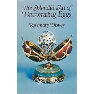   Splendid Art of Decorating Eggs [Paperback] Rosemary Disney Books