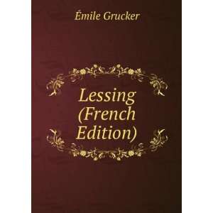  Lessing (French Edition) Ã?mile Grucker Books