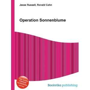  Operation Sonnenblume Ronald Cohn Jesse Russell Books