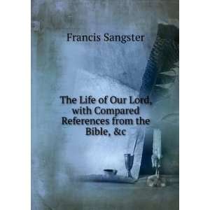   with Compared References from the Bible, &c Francis Sangster Books
