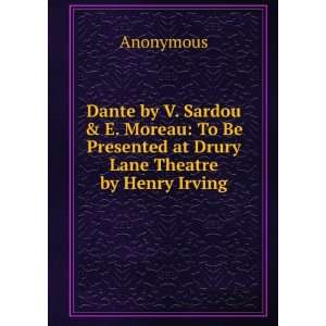  Dante by V. Sardou & E. Moreau To Be Presented at Drury 