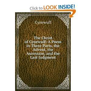  Christ of Cynewulf; a poem in three parts, The advent, The ascension 