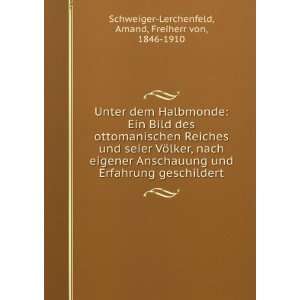    Amand, Freiherr von, 1846 1910 Schweiger Lerchenfeld Books