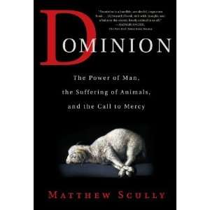   of Animals, and the Call to Mercy [Paperback] Matthew Scully Books