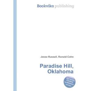 Paradise Hill, Oklahoma Ronald Cohn Jesse Russell  Books
