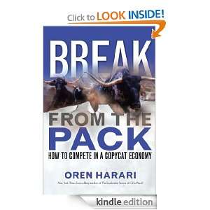 Break From the Pack How to Compete in a Copycat Economy Oren Harari 