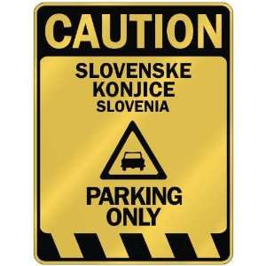   CAUTION SLOVENSKE KONJICE PARKING ONLY  PARKING SIGN 