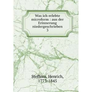   Erinnerung niedergeschrieben. 3 Henrich, 1773 1845 Steffens Books