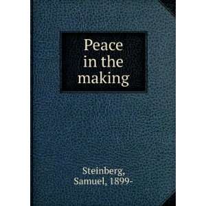  Peace in the making Samuel, 1899  Steinberg Books