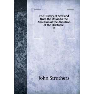   Abolition of the Abolition of the Heritable . 2 John Struthers Books