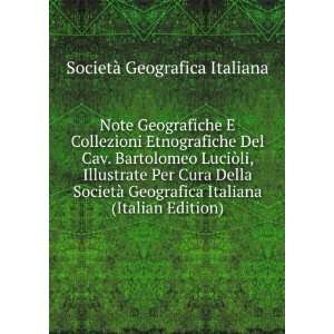 Note Geografiche E Collezioni Etnografiche Del Cav. Bartolomeo 