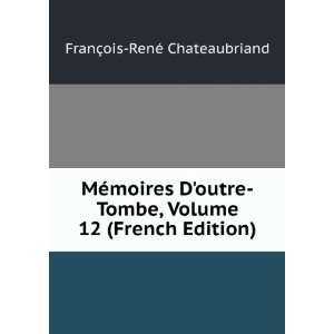  MÃ©moires Doutre Tombe, Volume 12 (French Edition 