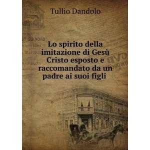   raccomandato da un padre ai suoi figli . Tullio Dandolo Books
