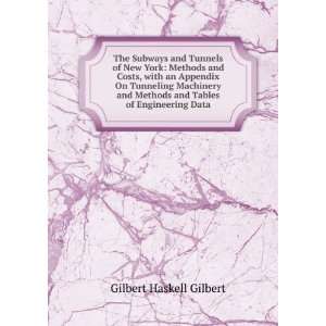   and Tunnels of New York Methods and Costs GILBERT H. GILBERT Books
