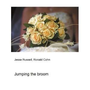  Jumping the broom Ronald Cohn Jesse Russell Books