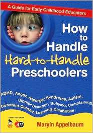 How to Handle Hard to Handle Preschoolers A Guide for Early Childhood 