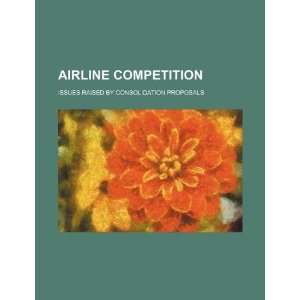  Airline competition issues raised by consolidation 