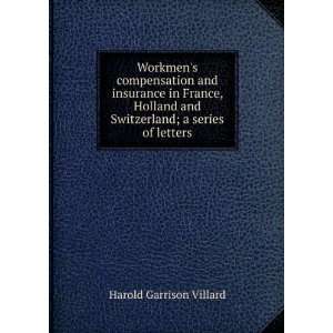   and Switzerland; a series of letters Harold Garrison Villard Books
