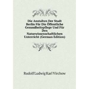   Unterricht (German Edition) Rudolf Ludwig Karl Virchow Books