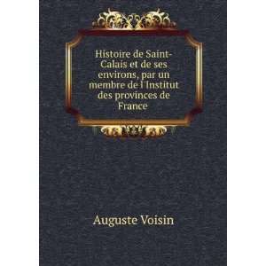   membre de lInstitut des provinces de France . Auguste Voisin Books