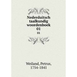   taalkundig woordenboek. 01 Petrus, 1754 1841 Weiland Books