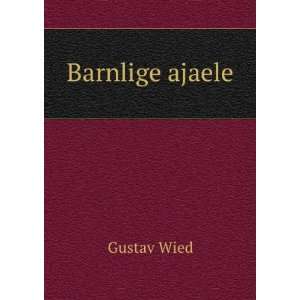  Barnlige ajaele Gustav Wied Books