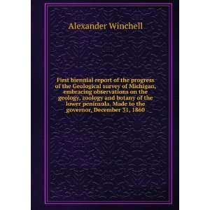   . Made to the governor, December 31, 1860 Alexander Winchell Books