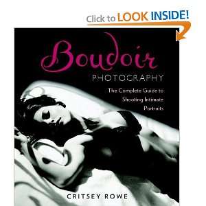   Guide to Shooting Intimate Portraits [Paperback] Critsey Rowe Books