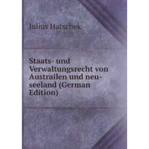   Austrailen und neu seeland (German Edition) Julius Hatschek Books
