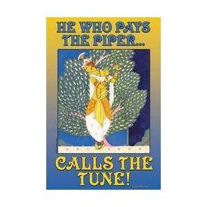  He who pays the Piper calls the tune 20x30 poster