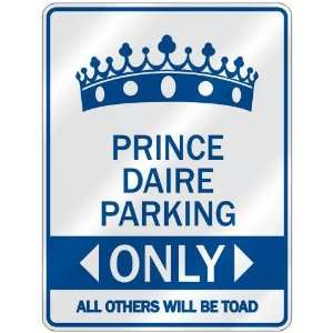   PRINCE DAIRE PARKING ONLY  PARKING SIGN NAME