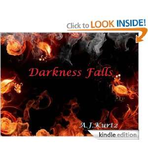 Darkness Falls (Darkness Saga) A.J. Kurtz  Kindle Store