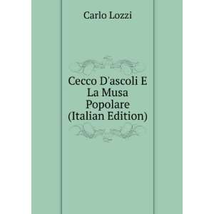  Cecco Dascoli E La Musa Popolare (Italian Edition) Carlo 