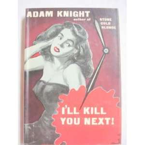  Ill Kill You Next Lawrence as Adam Knight LARIAR Books