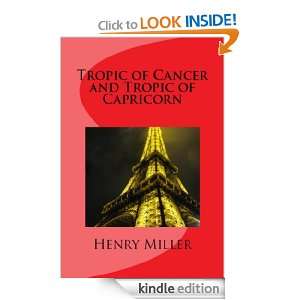 Henry Miller Tropic of Cancer and Tropic of Capricorn Henry Miller 