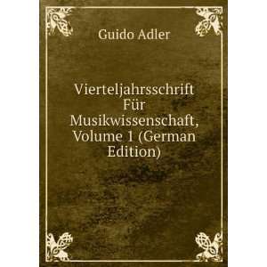   Musikwissenschaft, Volume 1 (German Edition) Guido Adler Books