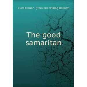  The good samaritan Clara Marion. [from old catalog 