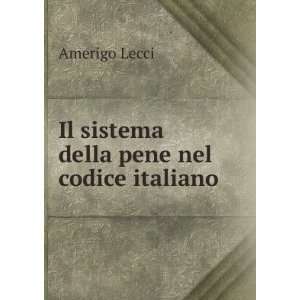   Della Pene Nel Codice Italiano (Italian Edition) Amerigo Lecci Books