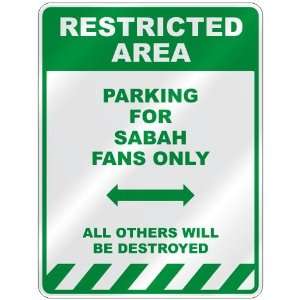   PARKING FOR SABAH FANS ONLY  PARKING SIGN