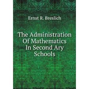   Of Mathematics In Second Ary Schools Ernst R. Breslich Books