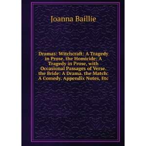   Drama. the Match A Comedy. Appendix Notes, Etc Joanna Baillie Books