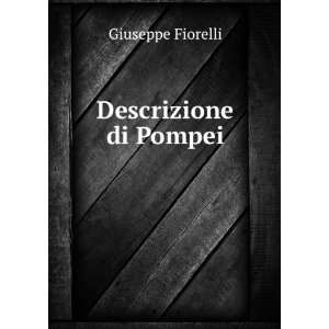  Descrizione di Pompei Giuseppe Fiorelli Books