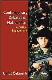 Contemporary Debates on Nationalism A Critical Engagement 